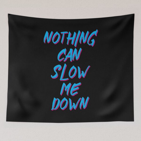 Item preview, NOTHING CAN SLOW ME DOWN designed and sold by Obedience Exalted Merchandize.