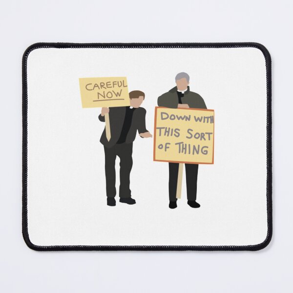 Item preview, Father Ted Careful Now Quote designed and sold by CarolinaLaneBou.