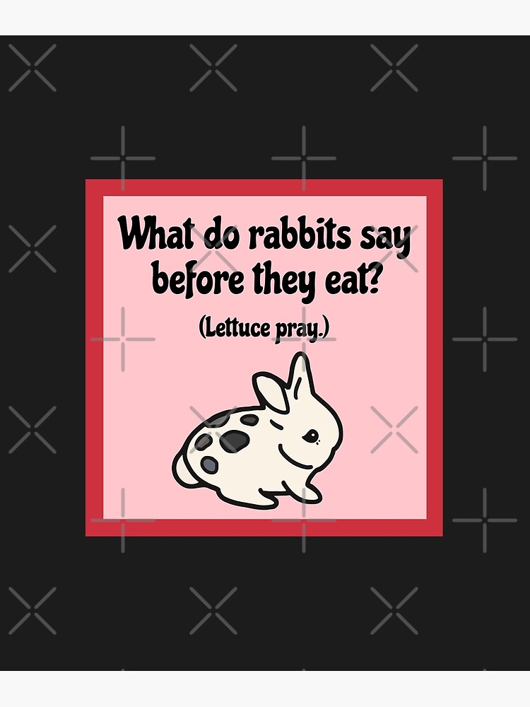 "What Do Rabbits Say Before They Eat? Let Us Pray with Cute Mini Lop Bunny Joke" Poster for Sale