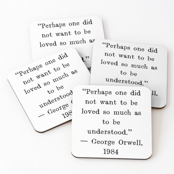 Item preview, Perhaps one did not want to be loved so much as to be understood  George Orwell  Essential T-S designed and sold by vodjapoodya.