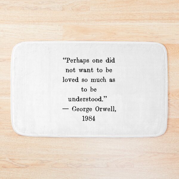 Item preview, Perhaps one did not want to be loved so much as to be understood  George Orwell  Essential T-S designed and sold by vodjapoodya.