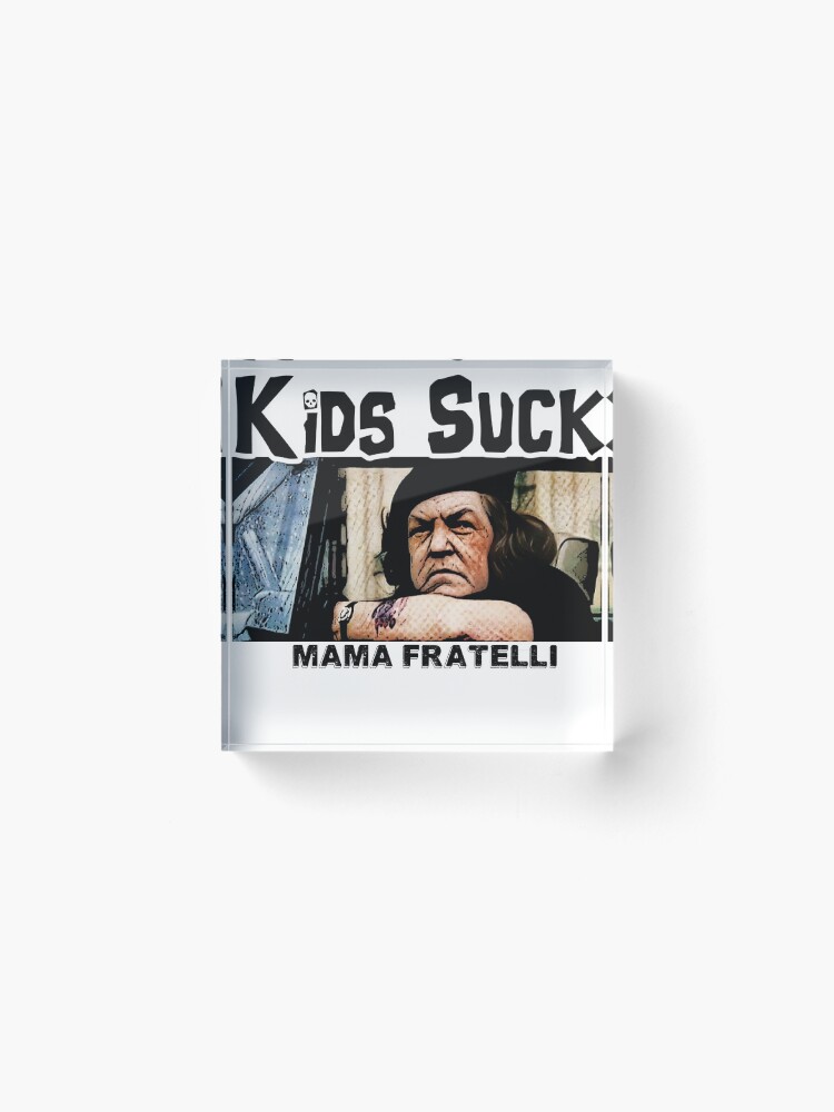 Alternate view of Kids Suck - Mama Fratelli Acrylic Block