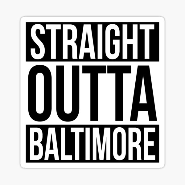 Item preview, Straight Outta Baltomore designed and sold by heeheetees.