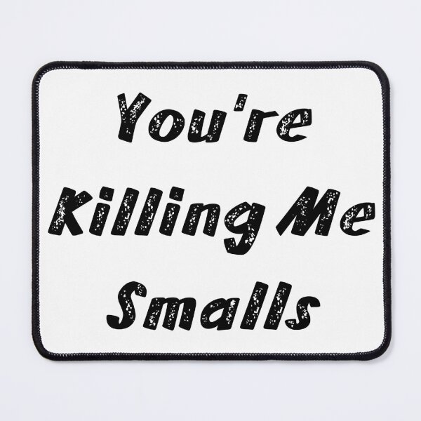 Item preview, You're Killing Me Smalls, the sandlot quotes designed and sold by Shifa19.