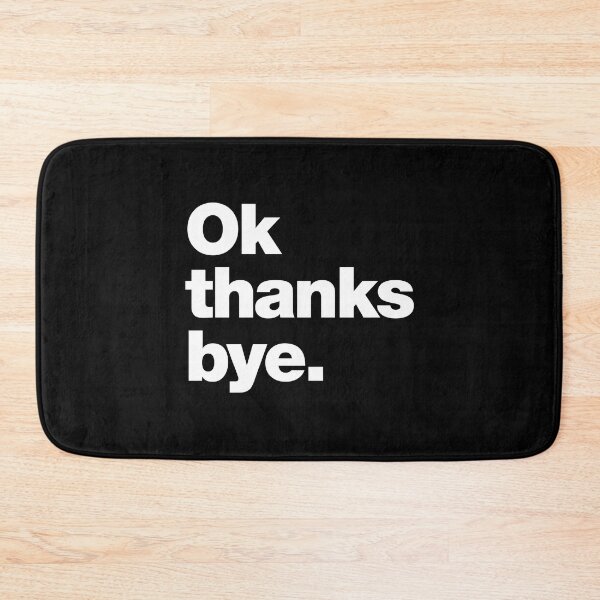 Item preview, Ok thanks bye designed and sold by chestify.