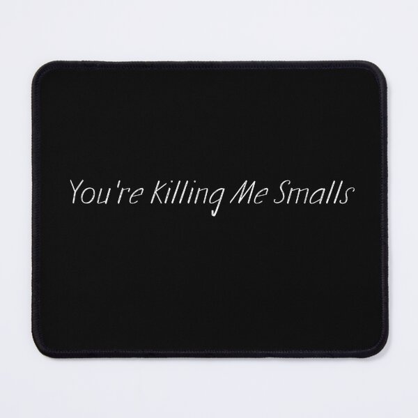 Item preview, You're Killing Me Smalls, distressed designed and sold by Shifa19.