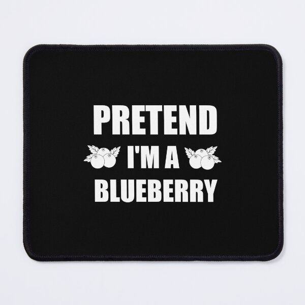 Item preview, Pretend I'm a blueberry designed and sold by Tshirty10.