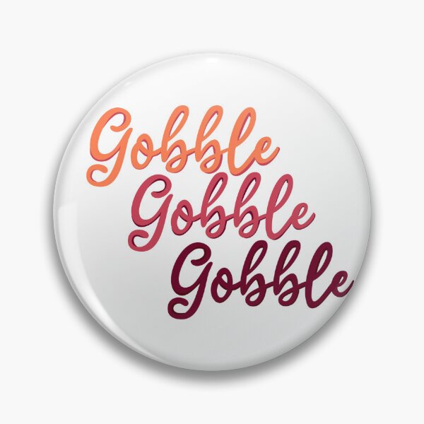 Item preview, gobble gobble gobble designed and sold by RandiMullins.