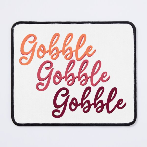 Item preview, gobble gobble gobble designed and sold by RandiMullins.