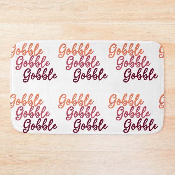 Item preview, gobble gobble gobble designed and sold by RandiMullins.