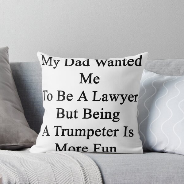 Item preview, My Dad Wanted Me To Be A Lawyer But Being A Trumpeter Is More Fun  designed and sold by supernova23.