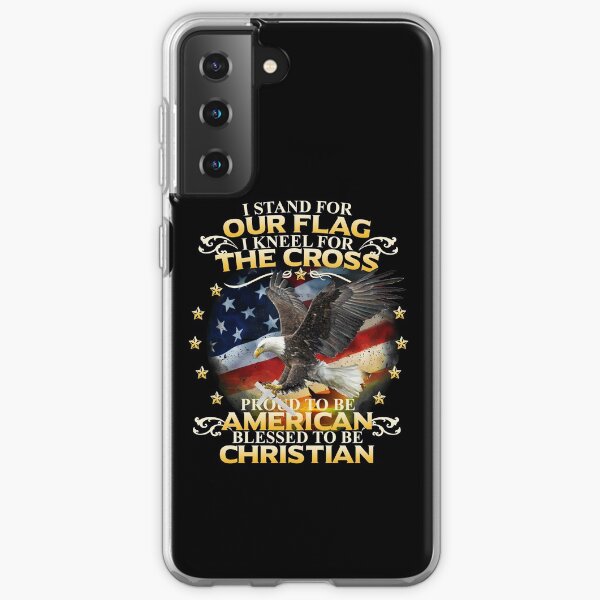 I Stand For Our Flag I Kneel For The Cross American Christian Samsung Galaxy Soft Case