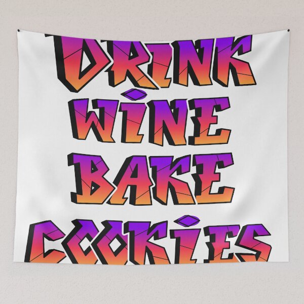 Item preview, I just want to drink wine and bake cookies designed and sold by Harsh  Katariya.