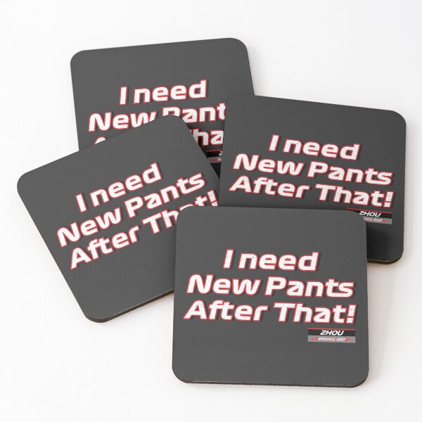 Item preview, Zhou Team Radio Quote (I Need New Pants After That!) designed and sold by Numero14.