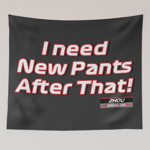 Item preview, Zhou Team Radio Quote (I Need New Pants After That!) designed and sold by Numero14.