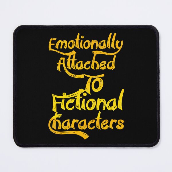 Item preview, Emotionally Attached to Fictional Characters, books, anime characters.  designed and sold by Chakilogy.
