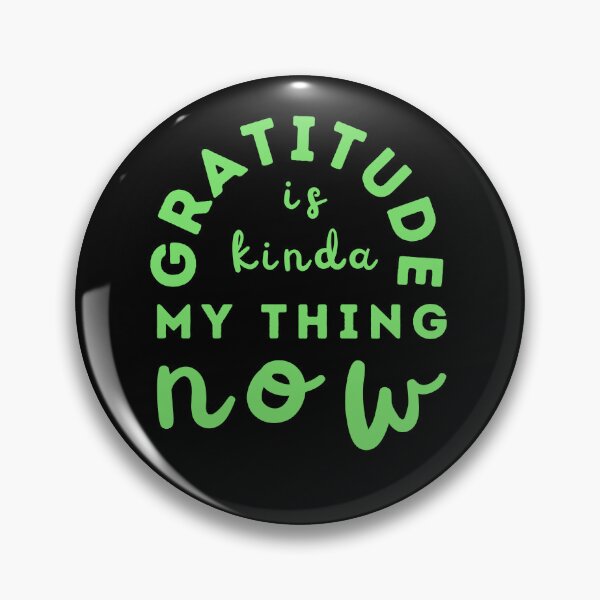 Item preview, Gratitude Is Kinda My Thing Now Green designed and sold by NinniSilver.