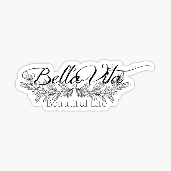 Bella Vita - Beautiful Life Sticker
