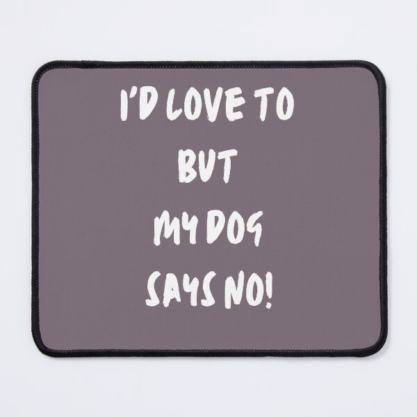 Item preview, The dog says no! designed and sold by kookycomet.