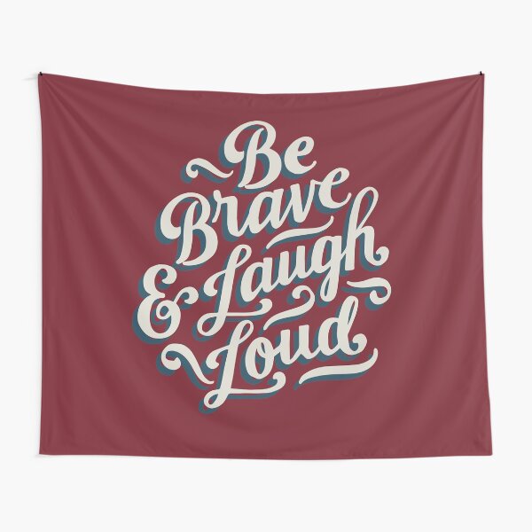 Be Brave & Laugh Loud Tapestry