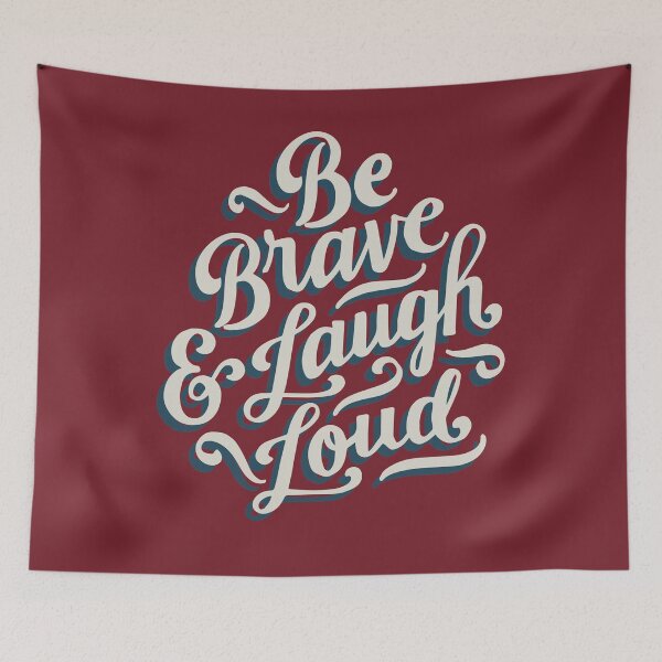 Item preview, Be Brave & Laugh Loud designed and sold by Mary Scarlett LaBerge.