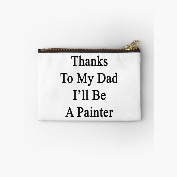 Item preview, Thanks To My Dad I'll Be A Painter  designed and sold by supernova23.