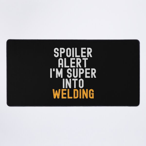 Item preview, Funny Spoiler Alert I'm Super Into Welding designed and sold by kindxinn.