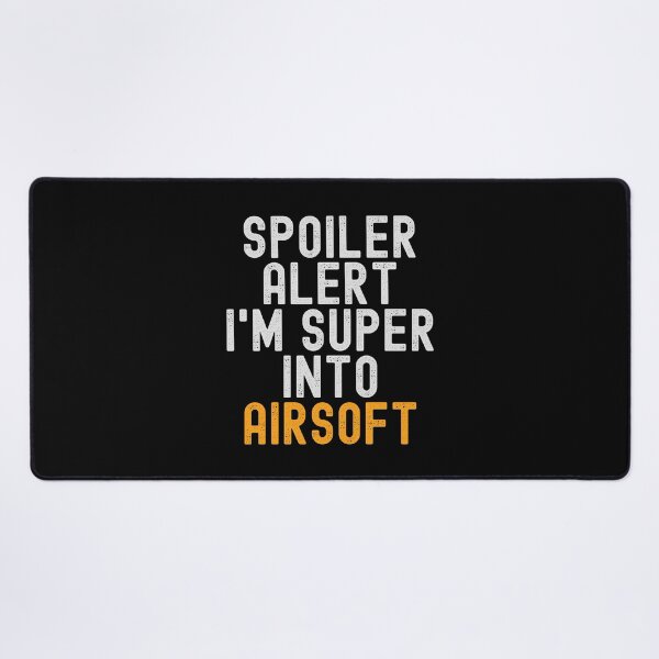 Item preview, Funny Spoiler Alert I'm Super Into Airsoft designed and sold by kindxinn.