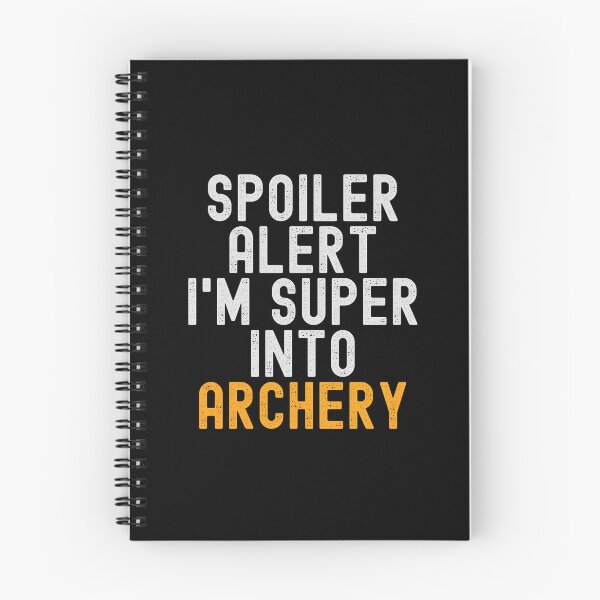 Item preview, Funny Spoiler Alert I'm Super Into Archery designed and sold by kindxinn.