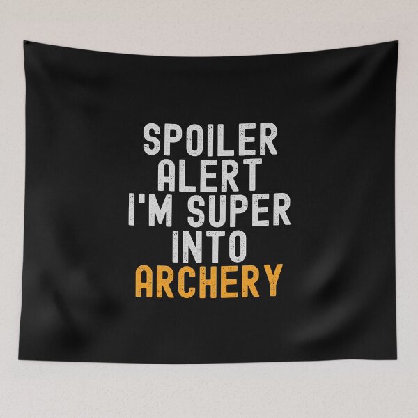 Item preview, Funny Spoiler Alert I'm Super Into Archery designed and sold by kindxinn.