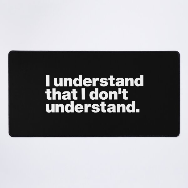 Item preview, I understand that I don't understand (white) designed and sold by dudethecreator.