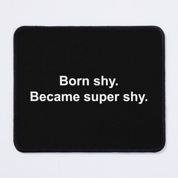 Item preview, Born shy became super shy designed and sold by Family-Shop.