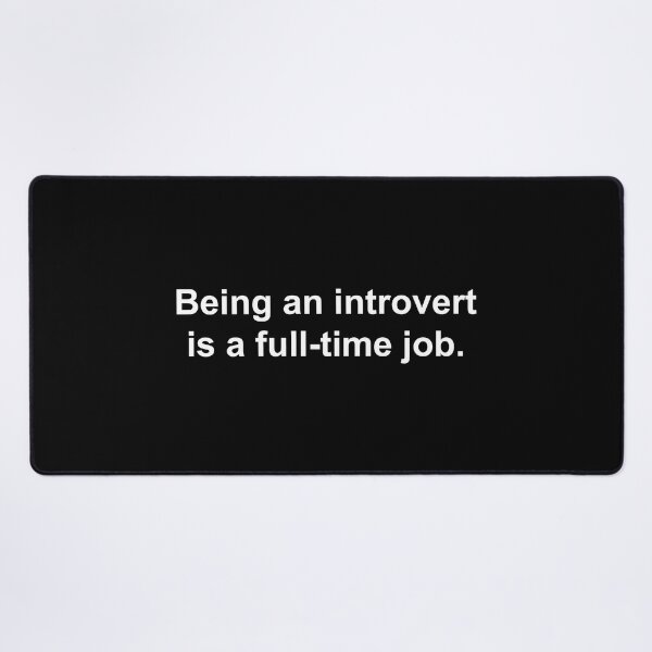 Item preview, Being an introvert is a full-time job designed and sold by Family-Shop.