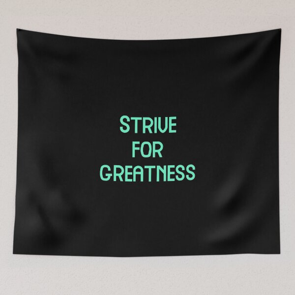 Item preview, Strive for greatness, Funny Cool Best color art designed and sold by artdragongift 15.