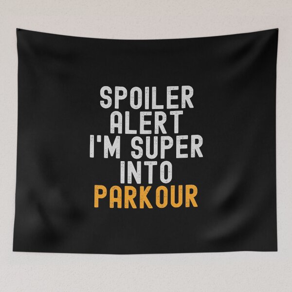 Item preview, Funny Spoiler Alert I'm Super Into Parkour designed and sold by kindxinn.