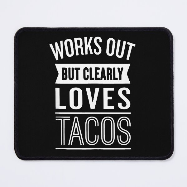 Item preview, Workout But Clearly Loves Tacos designed and sold by TFLprod.