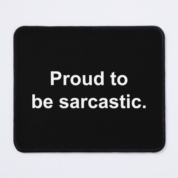 Item preview, Proud to be sarcastic designed and sold by Family-Shop.