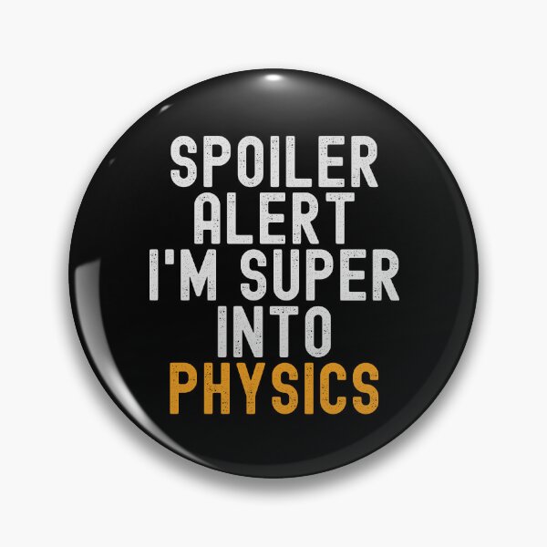 Item preview, Funny Spoiler Alert I'm Super Into Physics designed and sold by kindxinn.