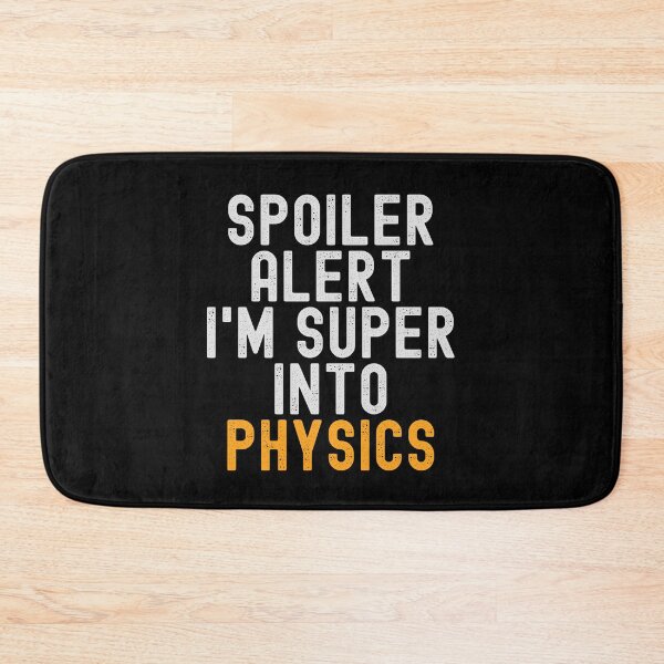 Item preview, Funny Spoiler Alert I'm Super Into Physics designed and sold by kindxinn.