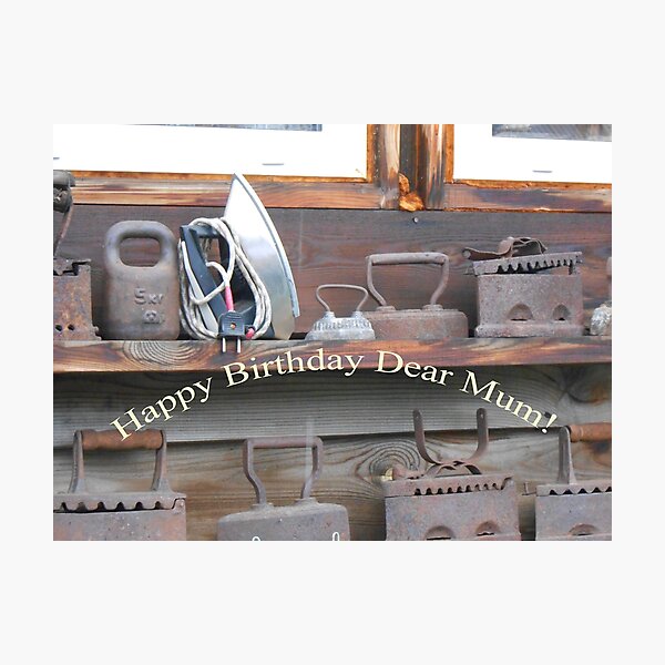 Happy Birthday Dear Mum! Photographic Print