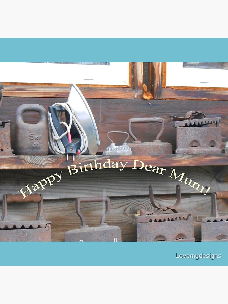 Happy Birthday Dear Mum! by Lovemydesigns