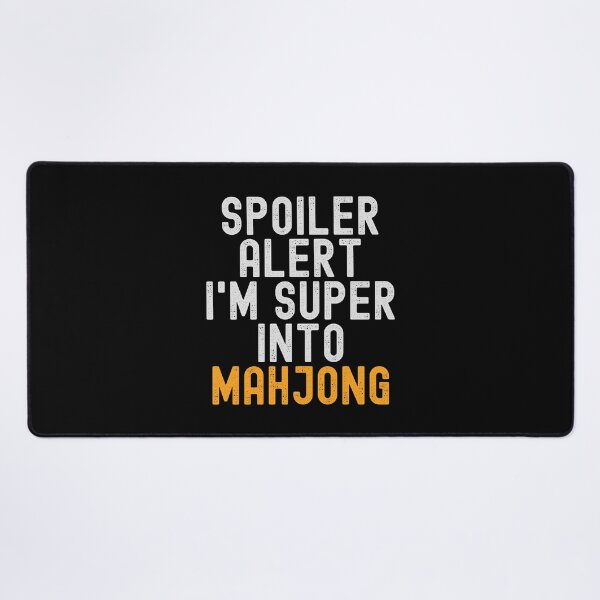Item preview, Funny Spoiler Alert I'm Super Into Mahjong designed and sold by kindxinn.