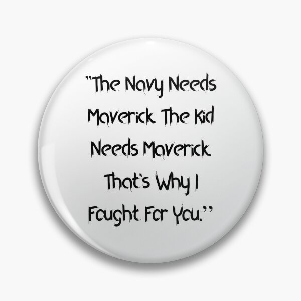 Item preview, Top Gun Maverick Quote - The Navy Needs Maverick designed and sold by nissimz.