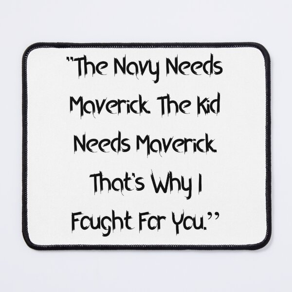 Item preview, Top Gun Maverick Quote - The Navy Needs Maverick designed and sold by nissimz.