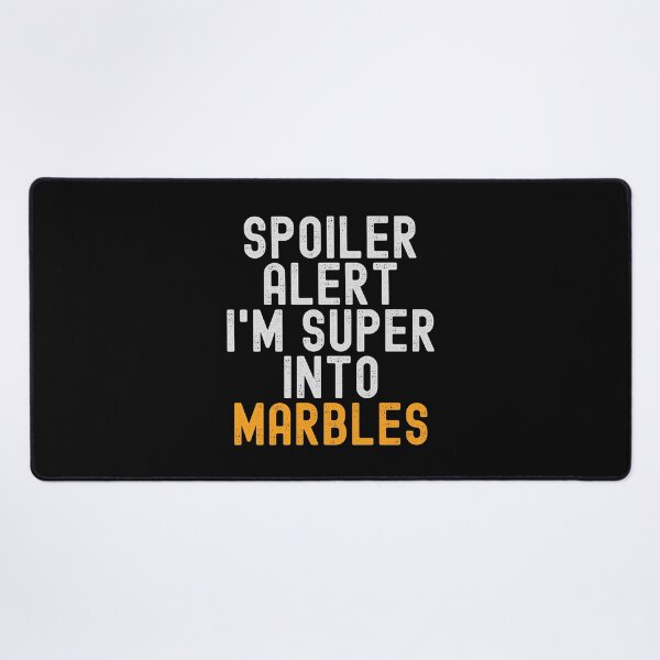 Item preview, Funny Spoiler Alert I'm Super Into Marbles designed and sold by kindxinn.