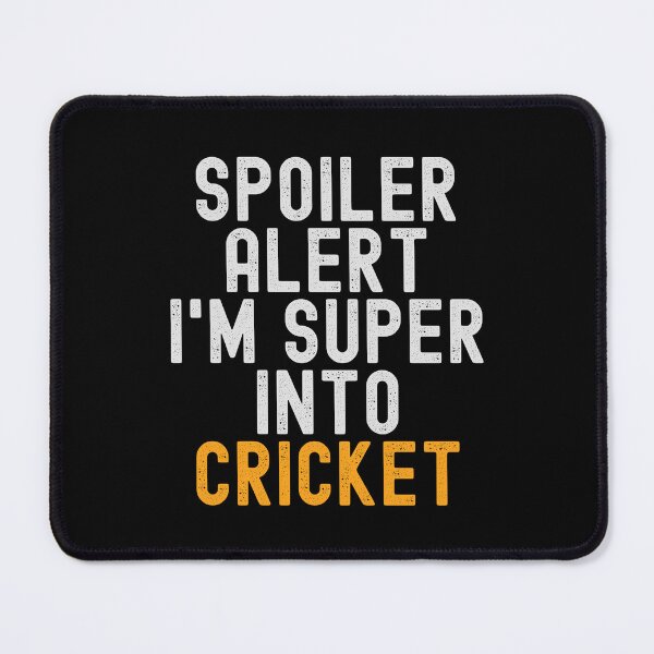 Item preview, Funny Spoiler Alert I'm Super Into Cricket designed and sold by kindxinn.