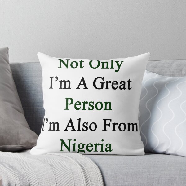 Item preview, Not Only I'm A Great Person I'm Also From Nigeria  designed and sold by supernova23.