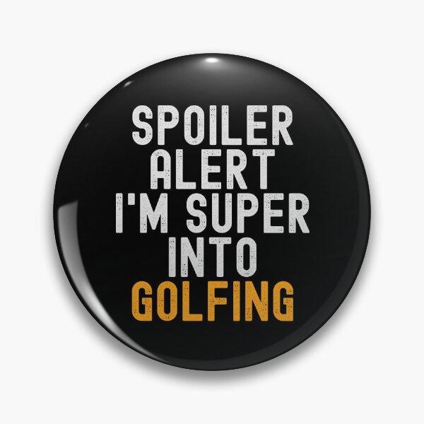 Item preview, Funny Spoiler Alert I'm Super Into Golfing designed and sold by kindxinn.