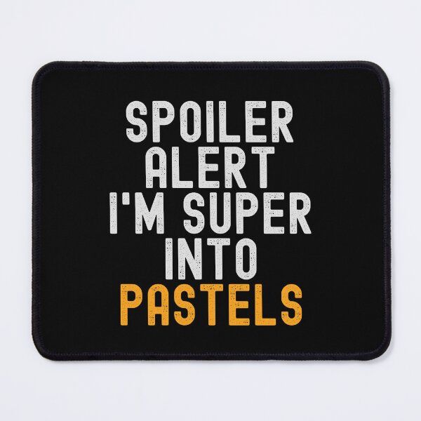 Item preview, Funny Spoiler Alert I'm Super Into Pastels designed and sold by kindxinn.