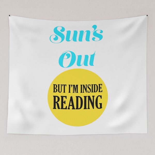Item preview, Suns Out But Im Inside Reading designed and sold by CreativelyLoki.